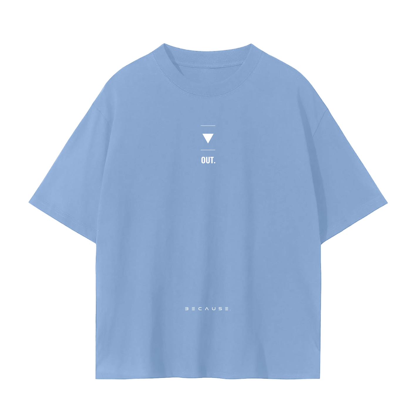 BECAUSE OUT. Camiseta | BECAUSE Oficial